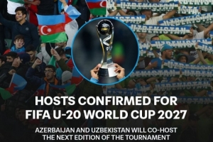 FIFA官方：阿塞拜疆與烏茲別克斯坦將聯(lián)合主辦2027年U20世界杯