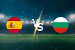 西班牙vs保加利亞首發(fā)：佩德里先發(fā)，拉波爾特、巴埃納出戰(zhàn)