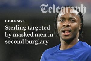 電訊報：斯特林再遭蒙面歹徒入室盜竊，球員及其妻子當時就在家中